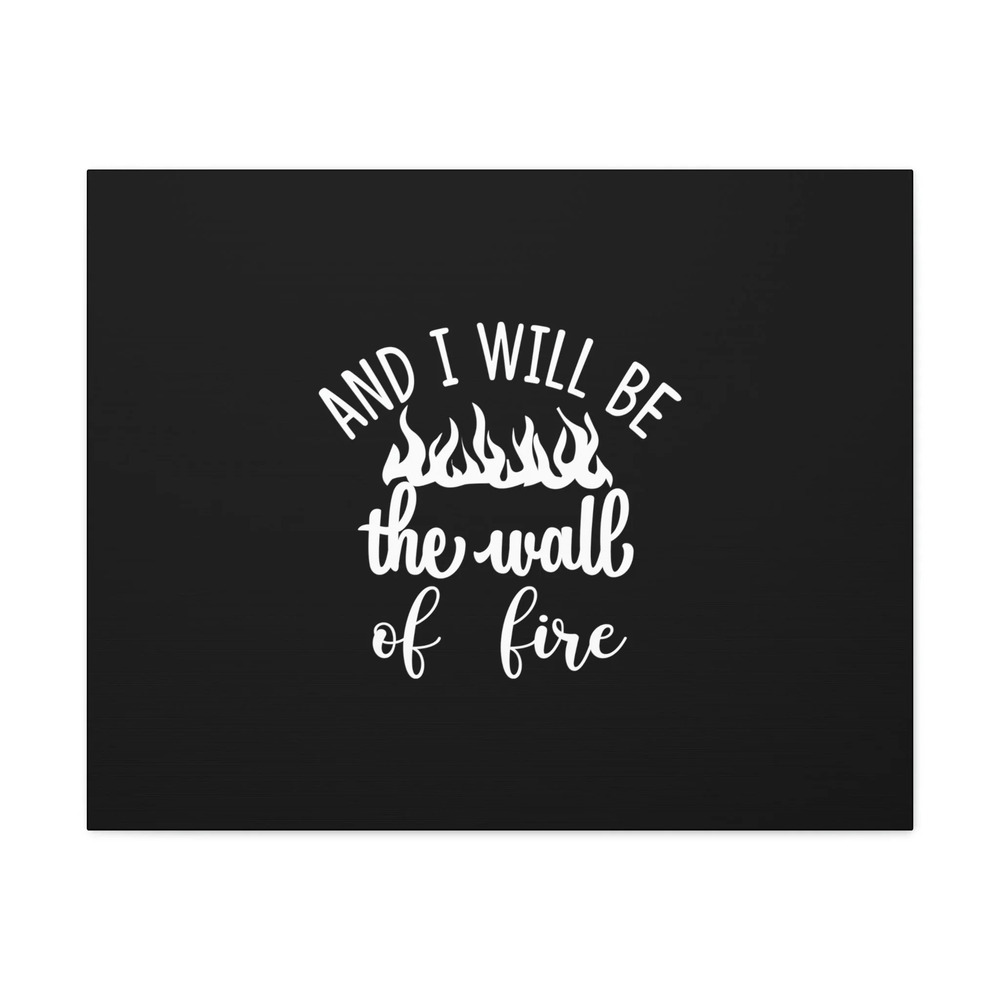 Scripture Walls I Will Be The Wall Of Fire Zechariah 2:5 Christian Wall Art